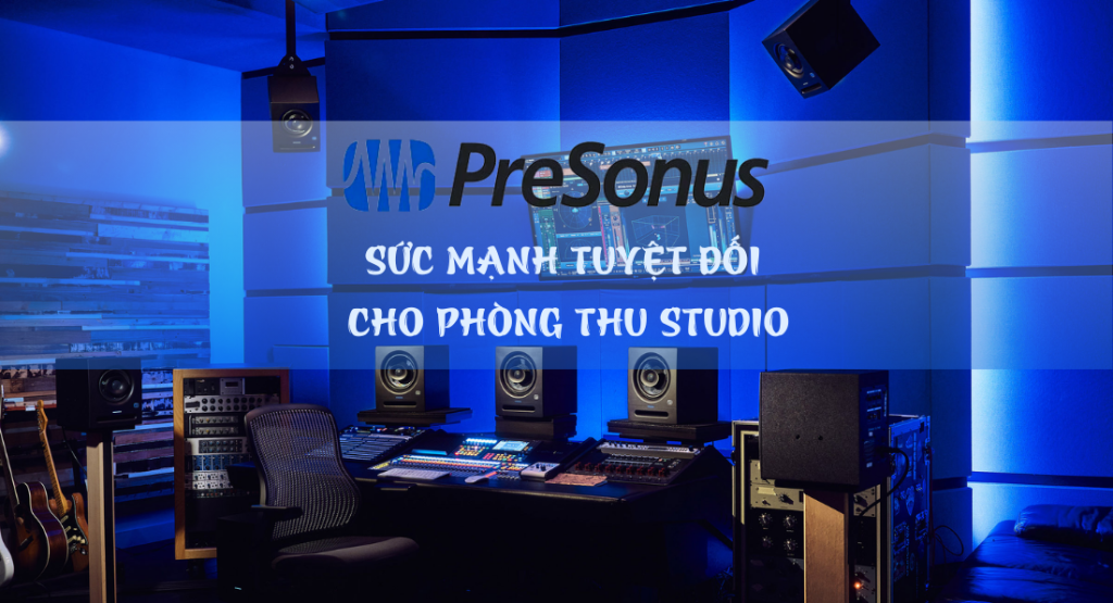 PreSonus chính hãng